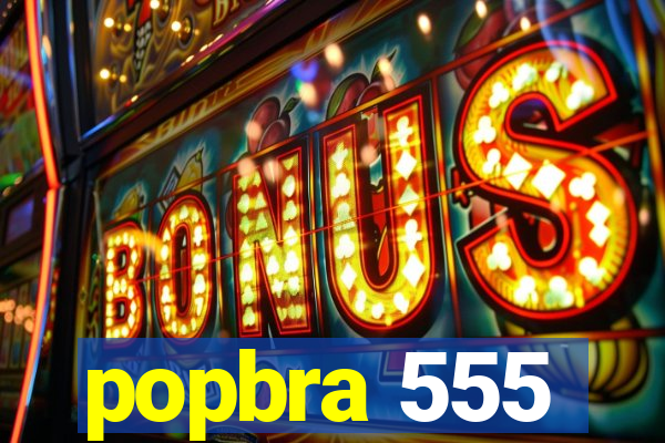 popbra 555